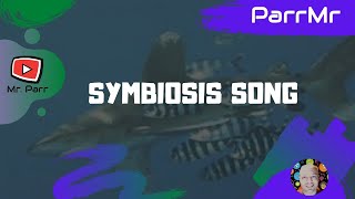 Symbiosis Song [upl. by Maida]