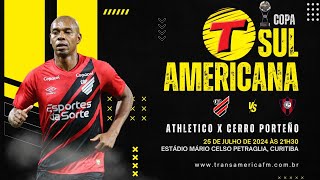 ATHLETICO X CERRO PORTEÑO AOVIVO COPA SULAMERICANA  RÁDIO TRANSAMÉRICA CURITIBA 25072024 [upl. by Eva908]