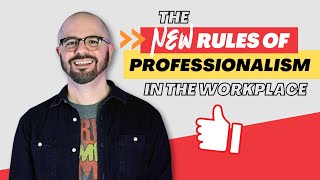 The New Rules of Professionalism in the Workplace [upl. by Walling]