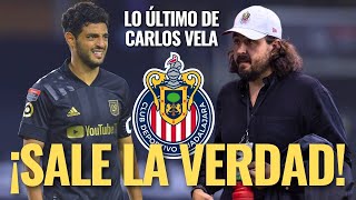 🚨 ¡REFUERZOS CHIVAS Sale la VERDAD sobre CARLOS VELA Esto se SABE del TEMA [upl. by Mattland]