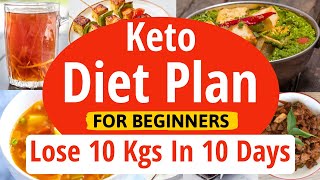 Keto Diet Plan For Beginners  Lose 10 Kgs In 10 Days  Full Day Indian Ketogenic Diet Meal Plan [upl. by Lzeil]