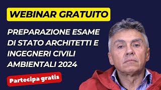 Webinar Gratuito preparazione Esame di Stato Architetti e Ingegneri Civili Ambientali 2024 [upl. by Podvin]