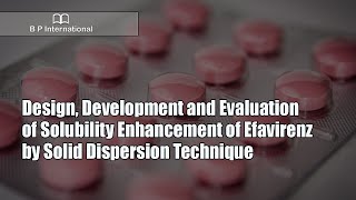 Design Development and Evaluation of Solubility Enhancement of Efavirenz by Solid Dispersion [upl. by Alaikim]