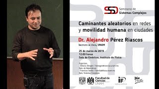 Caminantes aleatorios en redes y Movilidad humana en ciudades Alejandro Perez Riascos [upl. by Gavini118]