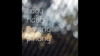 Lagu alas ndube batang pinang  lyrick [upl. by Idola]