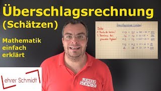 Überschlagsrechnung Schätzen  Mathematik  einfach erklärt  Lehrerschmidt [upl. by Janerich209]