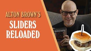 Alton Browns Sliders Reloaded [upl. by Akihsan693]