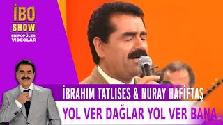 İbrahim Tatlıses amp Nuray Hafiftaş  Yol Ver Dağlar Yol Ver Bana 1996 [upl. by Kolb]