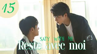 vostfr Série chinoise quotReste avec moiquot EP 15 soustitres français  BL 2023 Stay With Me [upl. by Ahsino893]