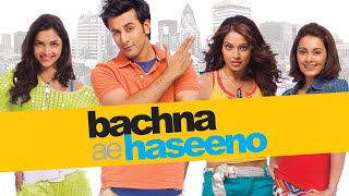 Bachna Ae Haseeno Full Movie Review In Hindi  Bollywood Movie Fact And Story  Ranbir Kapoor [upl. by Nauj]