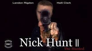 Nick Hunt ll  FULL FILM  RIGDON INC PRODUCTIONS [upl. by Hughett]