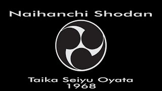 1968  Naihanchi Shodan  Taika Seiyu Oyata [upl. by Aiclef]