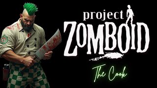 PROJECT ZOMBOID The Cook 9 [upl. by Ahsele]