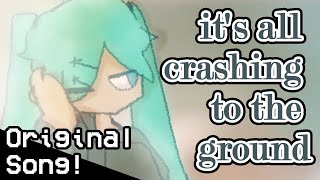 Original Song Its all crashing to the ground Feat Hatsune Miku [upl. by Wimsatt]