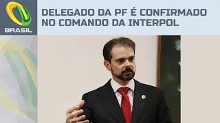 Delegado da Polícia Federal é confirmado no comando da Interpol [upl. by Newbold621]