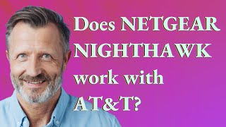 Does Netgear Nighthawk work with ATampT [upl. by Natsud]