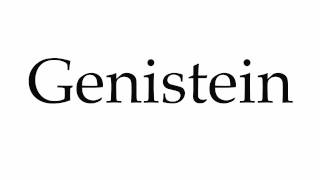 How to Pronounce Genistein [upl. by Aroz]