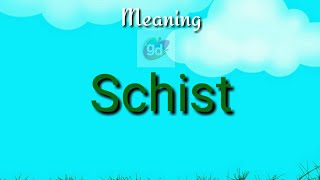 Schist Meaning with PronunciationGoogul Dictionary [upl. by Aecila]