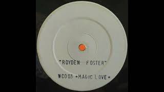 Royden Foster  Magic Love UK [upl. by Aneehsyt]