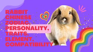 Rabbit chinese zodiac personality traits element compatibility [upl. by Laehctim]