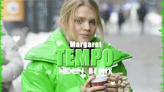 Margaret  Tempo NEXEN REMIX 2023 [upl. by Gerdy484]