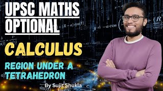 Lec 21 Region Under A Tetrahedron  Calculus  UPSC Maths Optional By Sujit Shukla [upl. by Sualk]