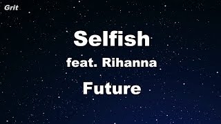 Selfish Feat Rihanna  Future Karaoke 【No Guide Melody】 Instrumental [upl. by Karlan]