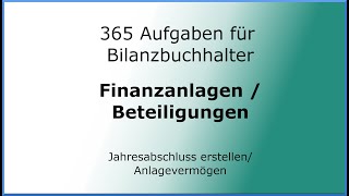 365 Aufgaben für Bilanzbuchhalter 010111  Jahresabschluss erstellen  Finanzanlagen  Beteiligung [upl. by Diana390]