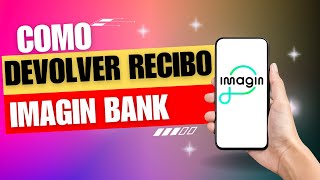 Como Devolver Un Recibo En Imaginbank  Devolver Recibo Imagin [upl. by Atsyrc]