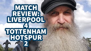 MATCH REVIEW LIVERPOOL 4 TOTTENHAM HOTSPUR 2 [upl. by Adnirual179]