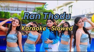 Ran Thodu  Slowed  Karaoke Without Voice  Karaoke with lyrics [upl. by Va914]