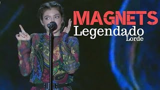 Magnets【Legendado PTBR Lorde】 [upl. by Stalker]