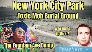 NYC Park  A Former Toxic Mafia Burial Ground On Location in East NY  Roy DeMeo’s Dumping Ground [upl. by Sokram]