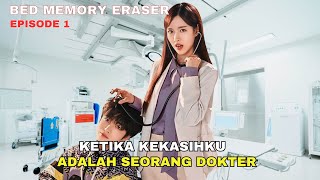 KETIKA KEKASIHKU ADALAH SEORANG DOKTER  BAD MEMORY ERASER FULL DRAMA KOREA [upl. by Oal]