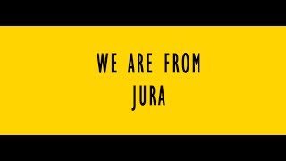 HAPPY  WE ARE FROM JURA [upl. by Vokaay]