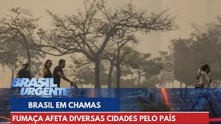 Brasil em chamas fumaça afeta diversas cidades pelo país  Brasil Urgente [upl. by Snahc]