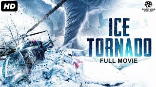 ICE TORNADO  Full Hollywood Adventure Action Movie In English  Michael S Alexandra  Free Movies [upl. by Sabba]