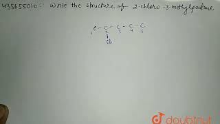 Write the structure of 2chloro3methylpentane  CLASS 12  HALOALKANES AND HALOARENES  CHEMI [upl. by Akerdal]