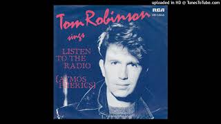 Tom Robinson  Listen to the radio Lyrics [upl. by Nnyletak]