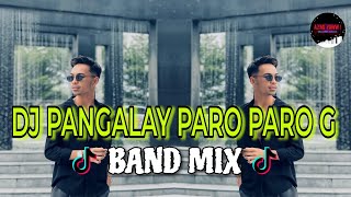 DJ PANGALAY PARO PARO G  BAND MIX  DJ AzmiYaw [upl. by Eekorehc823]