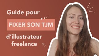 Comment fixer son TJM en tant qu’illustrateur freelance tarif jour [upl. by Keli]