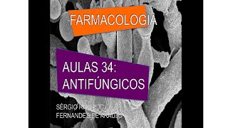 Curso de Farmacologia Aula 34  Antifungicos  Parte III [upl. by Ydnor536]