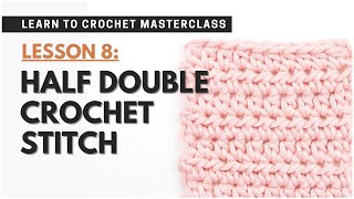 How to Work a Half Double Crochet Stitch hdc  Crochet LESSON 8 [upl. by Barnett]