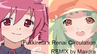 Renai Circulation X Fukkireta Remix by Maxdra [upl. by Root]