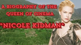 A Biography of the Queen of Cinema quotNicole Kidmanquot  Celebrity Biographies [upl. by Lanna]