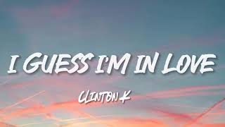 CLINTON KANE  I GUESS IM IN LOVE LYRICS [upl. by Kirsteni]