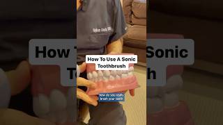 How To Use A Sonic Toothbrush [upl. by Charpentier201]