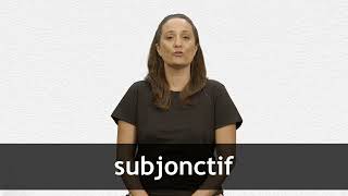 How to pronounce SUBJONCTIF in French [upl. by Anitsuga778]