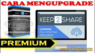 Cara Mengupgrade Keep2share Gratis menjadi Premium menggunakan Kode Premium Yang Dibeli dari ViooMax [upl. by Aehsal]