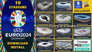 EURO 2024 Stadiums Exclusive Pack By Super Games  Download amp Install  PES 2021  FL24  All Patchs [upl. by Levenson]